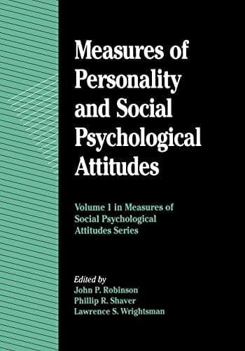 Measures of Personality and Social Psychological Attitudes (Volume 1) (Measures of Social Psychological Attitudes, Volume 1)