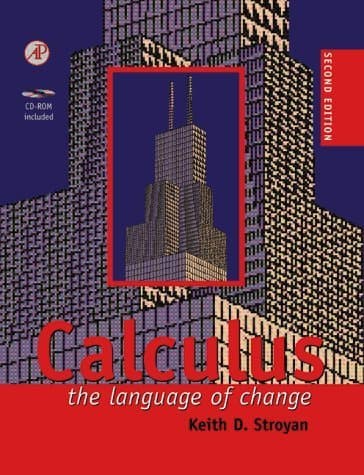 Book cover for Calculus, Second Edition: The Language of Change by Stroyan, Keith D.