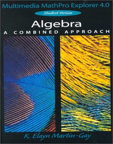 Book cover for Algebra a Combined Approach: Multimedia Mathpro Explorer 4.0 Student Version by Martin-Gay, K. Elayn