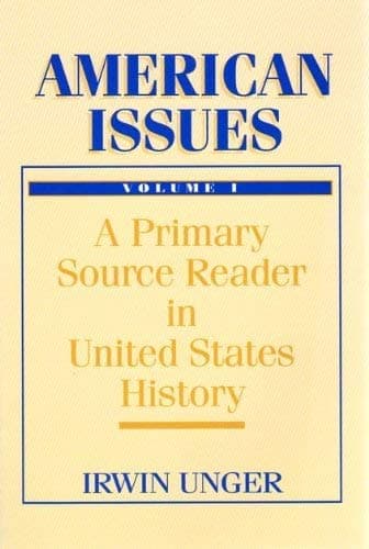 Book cover for American Issues: A Primary Source Reader in United States History by Unger, Irwin