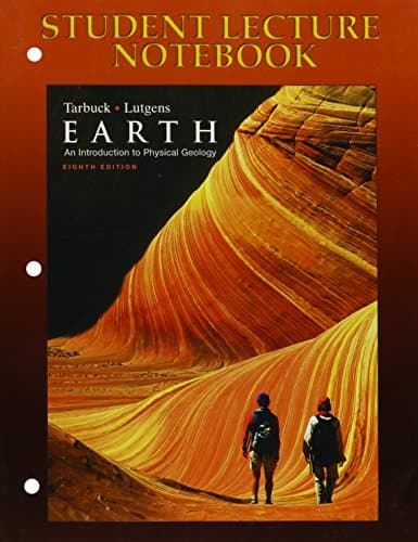 Earth: Student Lecture Notebook: An Introduction to Physical Geology