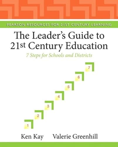 Book cover for Leader's Guide to 21st Century Education, The: 7 Steps for Schools and Districts by Kay, Ken