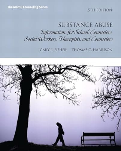 Substance Abuse: Information for School Counselors, Social Workers, Therapists and Counselors (5th Edition)