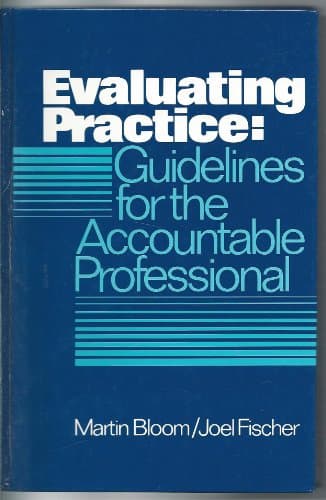 Book cover for Evaluating Practice : Guidelines for the Accountable Professional by Bloom, Martin; Fischer, Joel