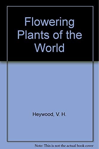 Book cover for Flowering Plants of the World by Heywood, V. H.