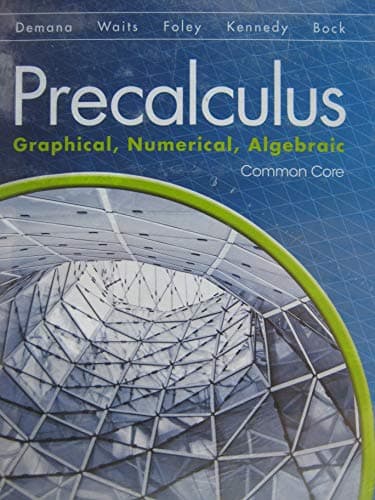 Precalculus: Graphical, Numerical, Algebraic Common Core with 6-Year Student Access Kit