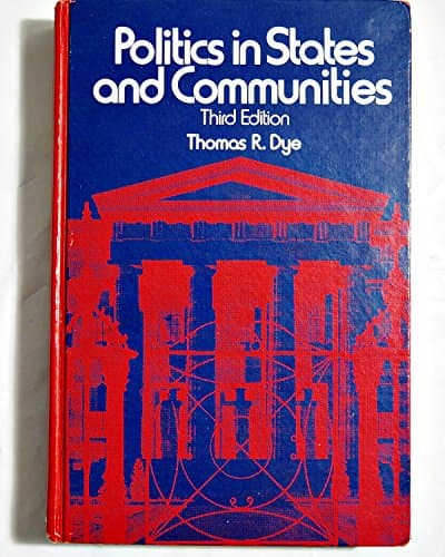 Book cover for Politics in States and communities by Dye, Thomas R