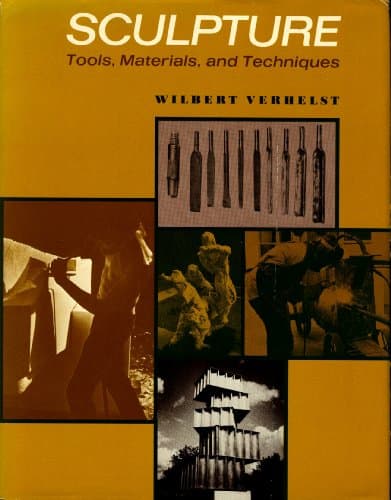 Sculpture: Tools, Materials, and Techniques