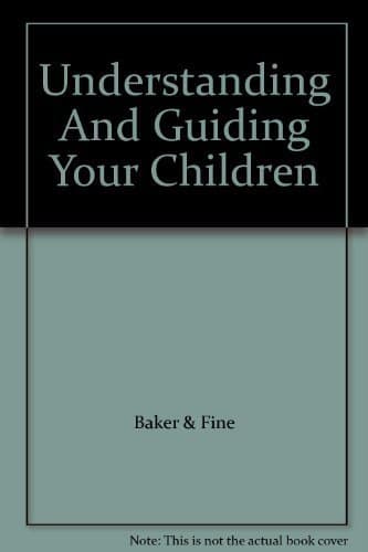 Book cover for Understanding And Guiding Your Children by Baker & Fine