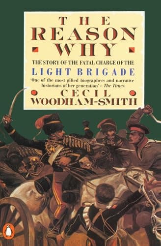 Book cover for The Reason Why: The Story of the Fatal Charge of the Light Brigade by Woodham-Smith, Cecil