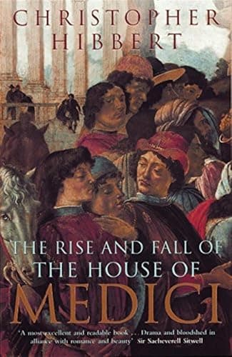 TheRise and Fall of the House of Medici by Hibbert, Christopher ( Author ) ON Sep-27-1979, Paperback