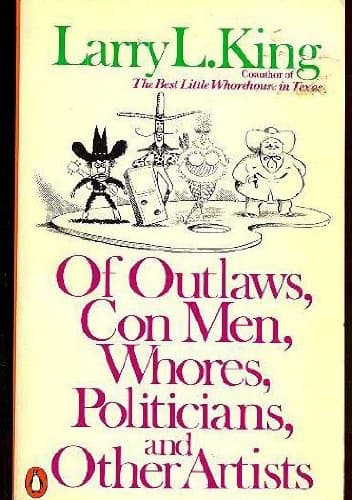 Book cover for Of Outlaws, Con Men, Whores and Politicians by King, Larry L.