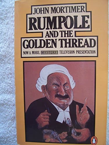 Book cover for Rumpole and the Golden Thread by Mortimer, John