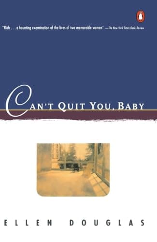 Book cover for Can't Quit You, Baby (Contemporary American Fiction) by Douglas, Ellen