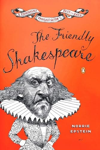Book cover for The Friendly Shakespeare: A Thoroughly Painless Guide to the Best of the Bard by Epstein, Norrie