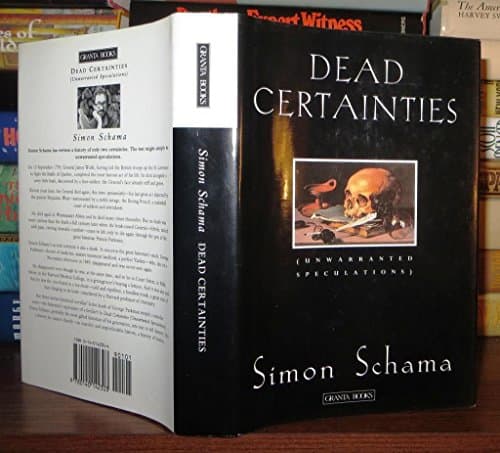 Book cover for Dead Certainties: Unwarranted Speculations by Schama, Simon