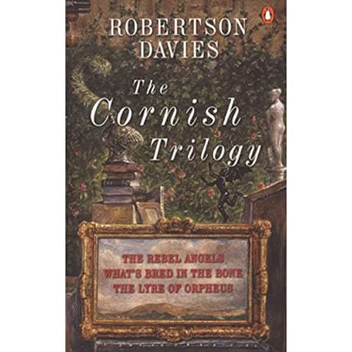 Book cover for The Cornish Trilogy: The Rebel Angels; What's Bred in the Bone; The Lyre of Orpheus by Davies, Robertson