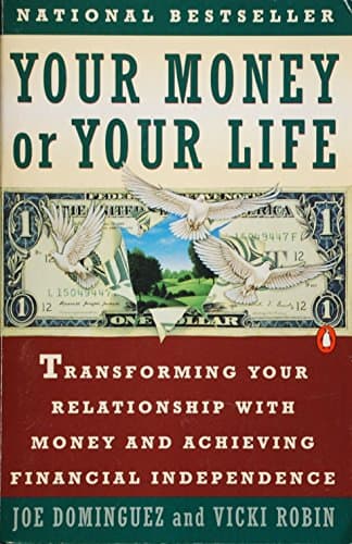 Book cover for Your Money or Your Life: Transforming Your Relationship with Money and Achieving Financial MORE by Dominguez, Joe
