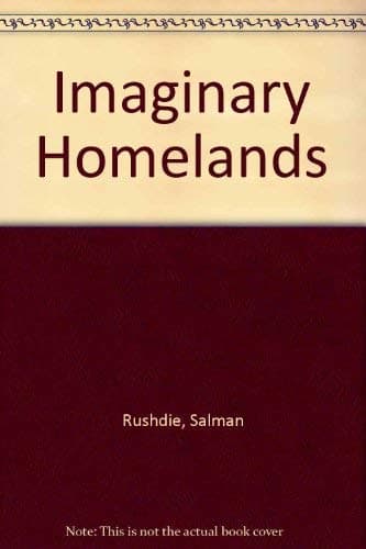 Book cover for Imaginary Homelands: Essays and Criticism 1981-1991 by Rushdie, Salman