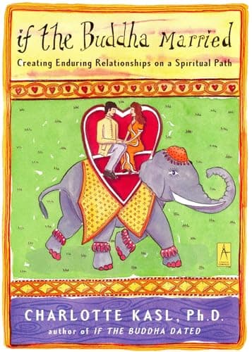Book cover for If the Buddha Married: Creating Enduring Relationships on a Spiritual Path (Compass) by Kasl, Charlotte
