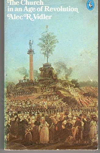 Book cover for The Church in an Age of Revolution, 1789 to the Present Day (The Pelican History of the Church, Vol. 5) by Alec R. Vidler