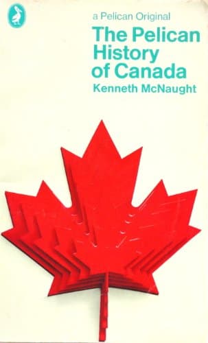 Book cover for History of Canada, The Pelican by McNaught, Kenneth
