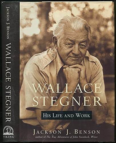 Book cover for Wallace Stegner : His Life and Work by Benson, Jackson J.