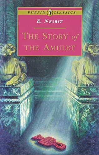 Book cover for The Story of the Amulet (Puffin Classics) by Nesbit, E.