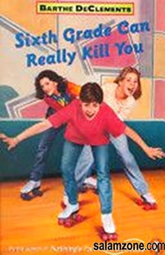 Book cover for Sixth Grade Can Really Kill You by DeClements, Barthe