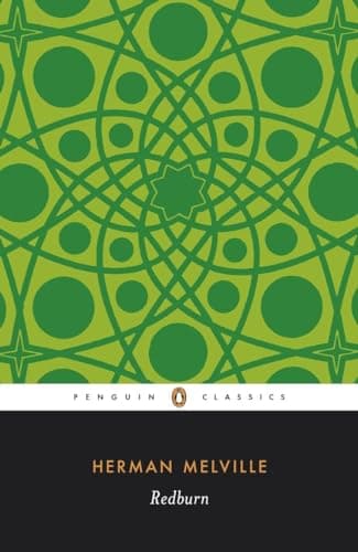 Book cover for Redburn: His First Voyage, Being the Sailor-Boy, Confessions and Reminiscences of the Son -of-a-Gentleman, In the Merchant Service (Penguin English Library) by Melville, Herman
