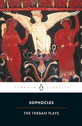 Book cover for The Theban Plays: King Oedipus; Oedipus at Colonus; Antigone (Penguin Classics) by Sophocles