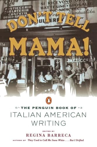 Book cover for Don't Tell Mama!: The Penguin Book of Italian American Writing by Various
