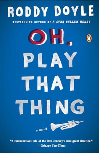 Book cover for Oh, Play That Thing: A Novel (The Last Roundup) by Doyle, Roddy