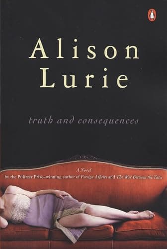 Book cover for Truth and Consequences: A Novel by Lurie, Alison