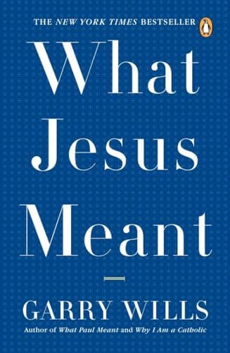 Book cover for What Jesus Meant by Wills, Garry