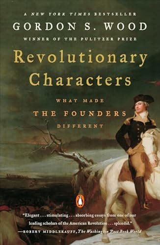 Book cover for Revolutionary Characters: What Made the Founders Different by Wood, Gordon S.