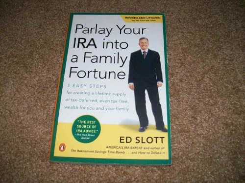 Book cover for Parlay Your IRA into a Family Fortune: 3 EASY STEPS for creating a lifetime supply of tax-deferred, even tax-free, wealth for you and your family by Slott, Ed