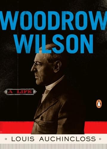 Book cover for Woodrow Wilson: A Life (Penguin Lives) by Auchincloss, Louis