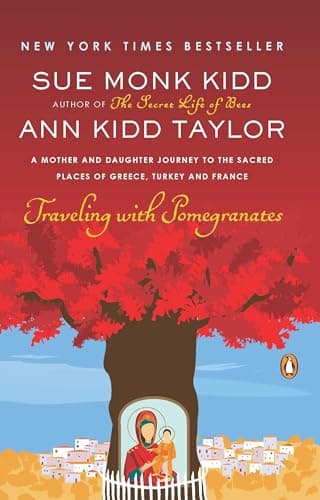 Book cover for Traveling with Pomegranates: A Mother and Daughter Journey to the Sacred Places of Greece, Turkey, and France by Kidd, Sue Monk