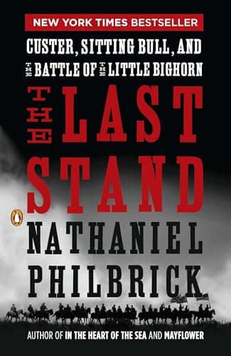 Book cover for The Last Stand: Custer, Sitting Bull, and the Battle of the Little Bighorn by Philbrick, Nathaniel
