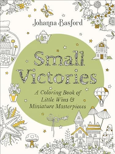 Book cover for Small Victories: A Coloring Book of Little Wins and Miniature Masterpieces by Basford, Johanna