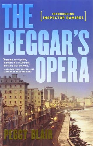 Book cover for The Beggar's Opera (Inspector Ramirez) by Blair, Peggy