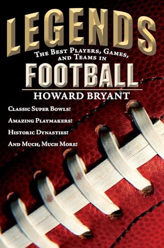 Book cover for Legends: The Best Players, Games, and Teams in Football (Legends: Best Players, Games, & Teams) by Bryant, Howard