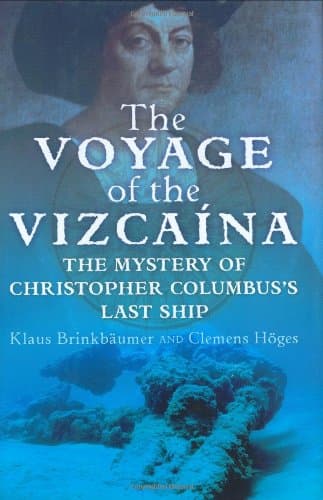 Book cover for The Voyage of the Vizcaina: The Mystery of Christopher Columbus's Last Ship by Brinkbäumer, Klaus