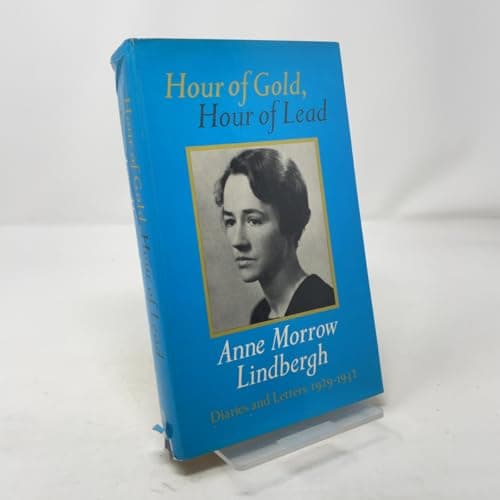 Book cover for Hour of Gold, Hour of Lead: Diaries and Letters of Anne Morrow Lindbergh 1929-1932 by LINDBERGH, Anne Morrow