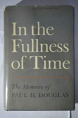 Book cover for In the fullness of time;: The memoirs of Paul H. Douglas by DOUGLAS, Paul H.