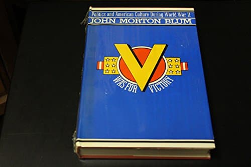 Book cover for V Was for Victory: Politics and American Culture During World War II by Blum, John Morton