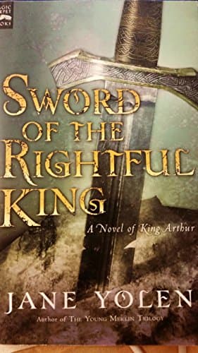Book cover for Sword of the Rightful King - A novel of King Arthur by Jane Yolen