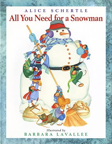 Book cover for All You Need for a Snowman: A Winter and Holiday Book for Kids by Schertle, Alice