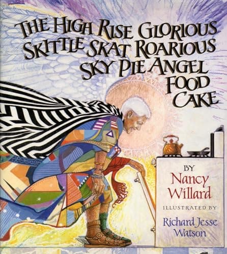 Book cover for The High Rise Glorious Skittle Skat Roarious Sky Pie Angel Food Cake by Willard, Nancy